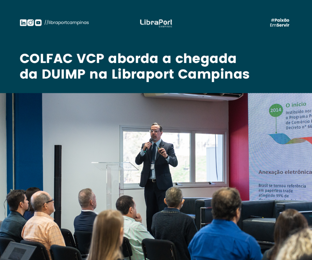 COLFAC VCP aborda a chegada da DUIMP na Libraport Campinas.