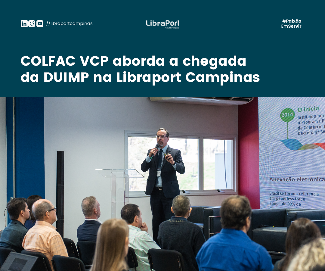 COLFAC VCP aborda a chegada da DUIMP na Libraport Campinas.